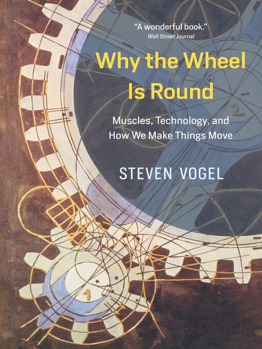 Title details for Why the Wheel Is Round by Steven Vogel - Available